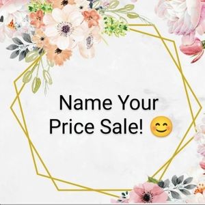 NAME YOUR PRICE SALE!!! READ